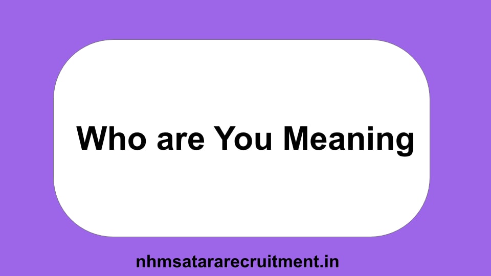 Who are You Meaning In Gujarati | મીનિંગ ઈન ગુજરાતી 
