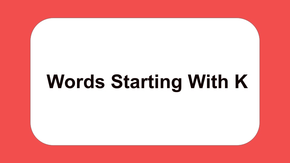 Words Starting With K | K Letter Words | K se Words In English